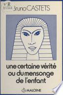 Une certaine vérité ou Du mensonge de l'enfant