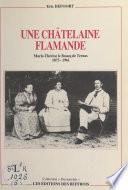 Une châtelaine flamande : Marie-Thérèse Le Boucq de Ternas, 1873-1961