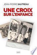 Une croix sur l'enfance