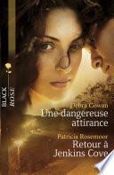 Une dangereuse attirance - Retour à Jenkins Cove (Harlequin Black Rose)