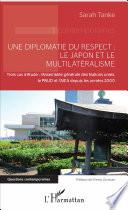 Une diplomatie du respect : le Japon et le multilatéralisme