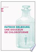 Une douceur de chloroforme