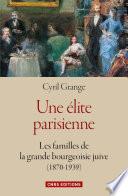 Une élite parisienne : les familles de la grande bourgeoisie juive (1870-1939)