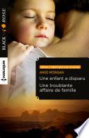 Une enfant a disparu - Une troublante affaire de famille