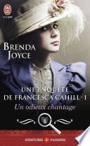 Une enquête de Francesca Cahill (Tome 1) - Un odieux chantage