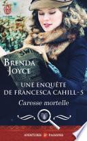 Une enquête de Francesca Cahill (Tome 5) - Caresse mortelle