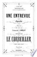 Une Entrevue. Opérette. Paroles de A. Liorat. [Vocal score.]