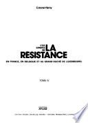 Une Épopée de la Résistance ...: En France, en Belgique et au Grand-duché de Luxembourg