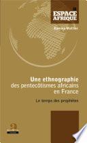 Une ethnographie des pentecôtismes africains en France