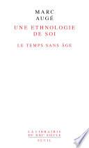 Une ethnologie de soi. Le temps sans âge