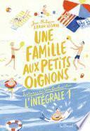 Une famille aux petits oignons - L'Intégrale 1 (Tomes 1 à 3)