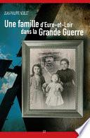 Une famille d'Eure-et-Loir dans la Grande Guerre