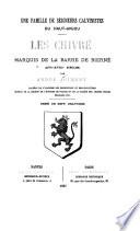 Une famille de seigneurs Calvinistes du Haut-Anjou. Les Chivre marquis de La Barre de Bierne (XVI. -XVIII. siecles).