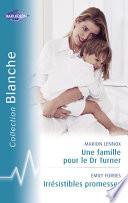 Une famille pour le Dr Turner - Irrésistibles promesses - Le médecin italien