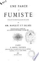 Une farce de fumiste folie-vaudeville en un acte de MM. Marquet et Delbes