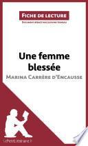 Une femme blessée de Marina Carrère d'Encausse (Fiche de lecture)