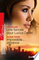 Une fiancée pour Lucius Devlin - Impossible attirance