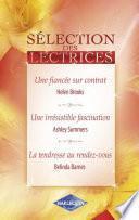 Une fiancée sur contrat - Une irrésistible fascination - La tendresse au rendez-vous