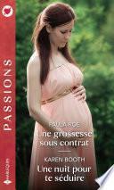 Une grossesse sous contrat - Une nuit pour te séduire
