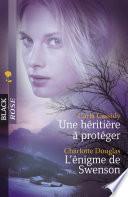 Une héritière à protéger - L'énigme de Swenson (Harlequin Black Rose)
