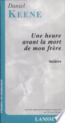 Une heure avant la mort de mon frère