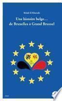 Une histoire belge... de Bruxelles à Grand Brussel