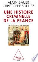 Une histoire criminelle de la France