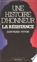 Une histoire d'honneur : la Résistance