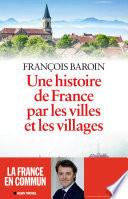 Une histoire de France par les villes et les villages