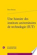 Une histoire des instituts universitaires de technologie (IUT)