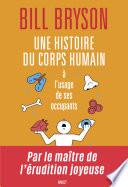 Une histoire du corps humain à l'usage de ses occupants
