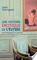 Une histoire érotique de l'Elysée
