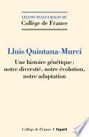 Une histoire génétique : notre diversité, notre évolution, notre adaptation
