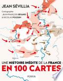 Une histoire inédite de la France en 100 cartes