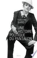 Une histoire politique du pantalon
