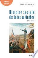 Une histoire sociale des idées au Québec T.1 (1760-1896)