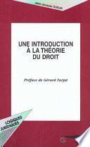 UNE INTRODUCTION À LA THÉORIE DU DROIT