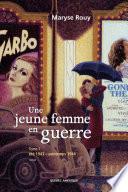 Une jeune femme en guerre: Été 1943-printemps 1944
