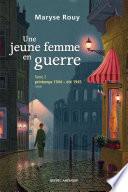 Une Jeune femme en guerre, Tome 2 : Printemps 1944 - Été 1945