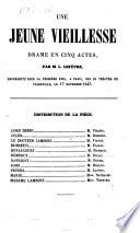 Une jeune vieillesse, drame en 5 actes