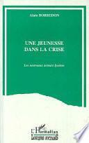 Une jeunesse dans la crise