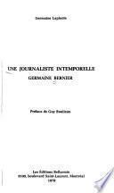 Une journaliste intemporelle, Germaine Bernier