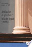 Une justice de proximité : la Justice de paix, 1790-1958