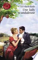 Une lady scandaleuse (Harlequin Les Historiques)