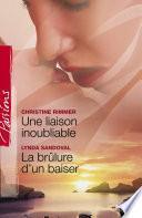 Une liaison inoubliable - La brûlure d'un baiser (Harlequin Passions)