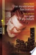 Une mystérieuse fascination - Au nom d'un enfant (Harlequin Black Rose)