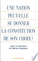 Une nation peut-elle se donner la constitution de son choix?