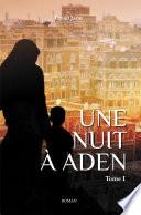 Une nuit à Aden (Tome I)