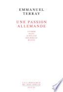 Une passion allemande. Luther, Kant, Schiller, Hölderlin, Kleist
