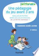 Une pédagogie du jeu avant 3 ans - 2e éd.